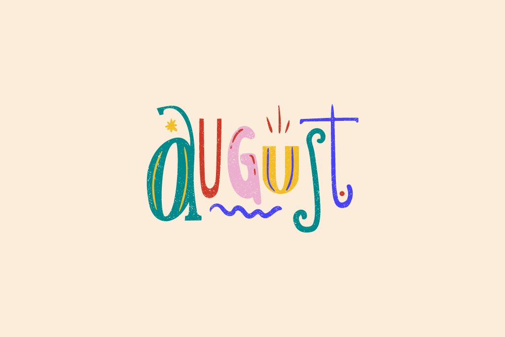 a happy august